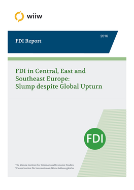 Wiiw FDI Report 2016: FDI in Central, East and Southeast Europe: Slump Despite Global Upturn