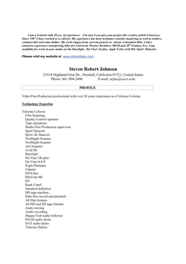 Steven Robert Johnson 23518 Highland Glen Dr., Newhall, California-91321, United States Phone: 661 904-2406 E-Mail: Srjinc@Ca.Rr.Com