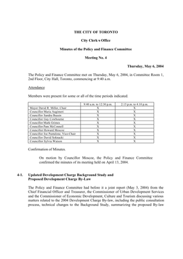 THE CITY of TORONTO City Clerk=S Office Minutes of the Policy and Finance Committee Meeting No. 4 Thursday, May 6, 2004 the Poli