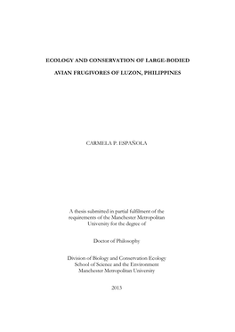 ECOLOGY and CONSERVATION of LARGE-BODIED AVIAN FRUGIVORES of LUZON, PHILIPPINES CARMELA P. ESPAÑOLA a Thesis Submitted in Part