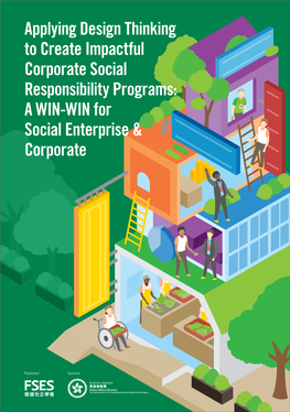 Applying Design Thinking to Create Impactful Corporate Social Responsibility Programs: a WIN-WIN for Social Enterprise & Corporate