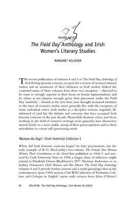 The Field Day Anthology of the Irishwriting Presents a Timely Occasion for a Review of Women's Literary Studies and an Assessment of Their Influence in Irish Studies