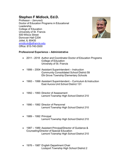 Stephen F Midlock, Ed.D. Professor – (Tenured) Doctor of Education Programs in Educational Leadership College of Education University of St