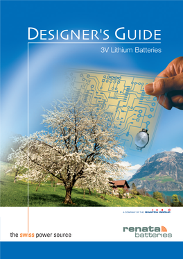 DESIGNER's GUIDE 3V Lithium Batteries RENATA – the Swiss Power Source