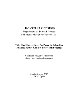 Doctoral Dissertation Department of Social Sciences University of Naples “Federico II” ! ! Title: the Elusive Quest for Peace in Colombia