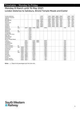 Timetable – Monday to Friday Monday 8 March Until 15 May 2021 London Waterloo to Salisbury, Bristol Temple Meads and Exeter