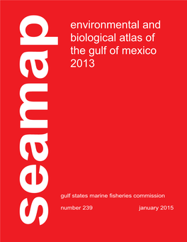 239 January 2015 S SEAMAP ENVIRONMENTAL and BIOLOGICAL ATLAS of the GULF of MEXICO, 2013