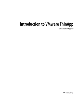 Introduction to Vmware Thinapp Vmware Thinapp 4.0 Introduction to Vmware Thinapp