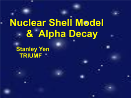 Nuclear Shell Model & Alpha Decay