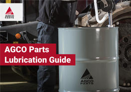 AGCO Parts Lubrication Guide There Is Only 1 Choice When It Comes to Protecting Your Investment