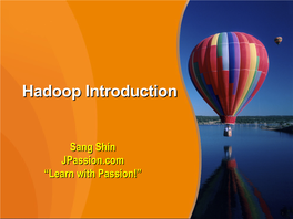 Hadoop Introductionintroduction