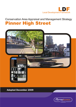 Pinner High Street Conservation Area Appraisal and Management Strategy Pinner High Street Conservation Area Appraisal and Management Strategy