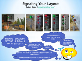 Signaling Your Layout Brian Keay (Keay@Ucalgary.Ca)