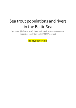 Sea Trout Populations and Rivers in the Baltic Sea Sea Trout (Salmo Trutta) River and Stock Status Assessment Report of the Interreg RETROUT Project