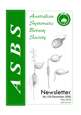 Newsletter No.129 December 2006 Price: $5.00 Australian Systematic Botany Society Newsletter 129 (December 2006)
