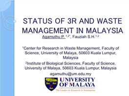 STATUS of 3R and WASTE MANAGEMENT in MALAYSIA Agamuthu P