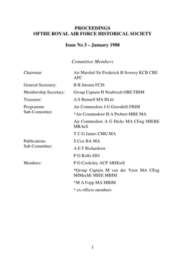 PROCEEDINGS OFTHE ROYAL AIR FORCE HISTORICAL SOCIETY Issue No 3 – January 1988 Committee Members