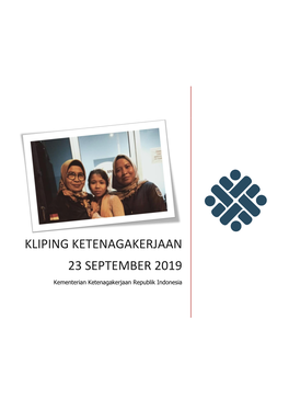 KLIPING KETENAGAKERJAAN 23 SEPTEMBER 2019 Kementerian Ketenagakerjaan Republik Indonesia