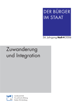 Zuwanderung Und Integration Herausgegeben Von Der Landeszentrale Für Politische Bildung DER BÜRGER Baden-Württemberg IM STAAT