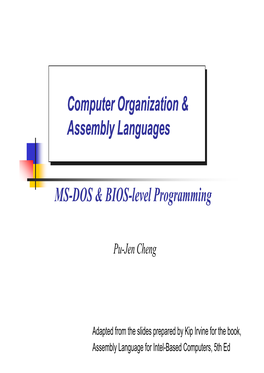 Computer Organization & Assembly Languages MS-DOS & BIOS-Level