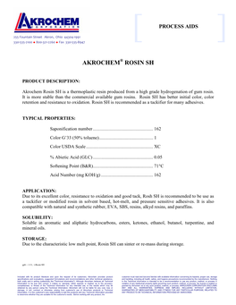 Akrochem Rosin SH Is a Thermoplastic Resin Produced from a High Grade Hydrogenation of Gum Rosin