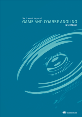 GAME and COARSE ANGLING in SCOTLAND the Economic Impact of GAME and COARSE ANGLING in SCOTLAND