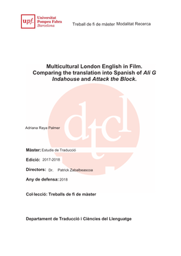 Multicultural London English in Film. Comparing the Translation Into Spanish of Ali G Indahouse and Attack the Block