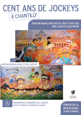 Cent Ans De Jockeys À Chantilly Peinture Murale Réalisée En Juillet-Août 2013 Par L'artiste LUCAS-FAYTRE