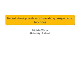 Recent Developments on Chromatic Quasisymmetric Functions