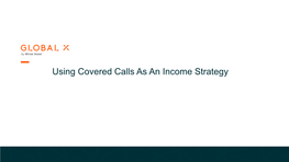 Using Covered Calls As an Income Strategy Table of Contents