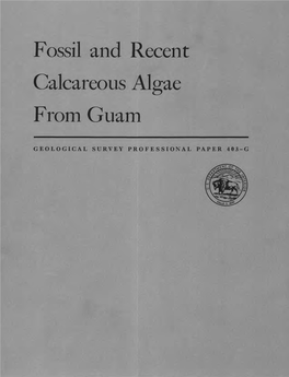 Fossil and Recent Calcareous Algae from Guam