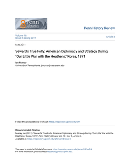 Seward's True Folly: American Diplomacy and Strategy During "Our Little War with the Heathens," Korea, 1871