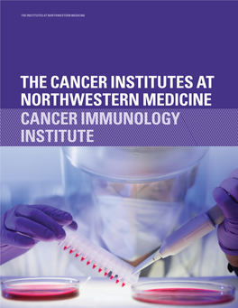 The Cancer Institutes at Northwestern Medicine Cancer Immunology Institute the Cancer Institutes at Northwestern Medicine Cancer Immunology Institute