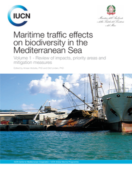 Maritime Traffic Effects on Biodiversity in the Mediterranean Sea Volume 1 - Review of Impacts, Priority Areas and Mitigation Measures