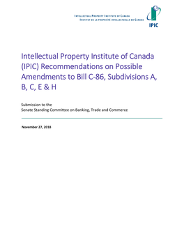 Intellectual Property Institute of Canada (IPIC) Recommendations on Possible Amendments to Bill C-86, Subdivisions A, B, C, E & H