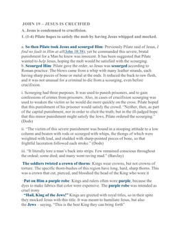 JOHN 19 – JESUS IS CRUCIFIED A. Jesus Is Condemned to Crucifixion. 1. (1-4) Pilate Hopes to Satisfy the Mob by Having Jesus Whipped and Mocked