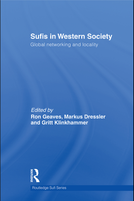 Sufis in Western Society: Global Networking and Locality (Routledge Sufi Series)