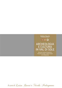 ARCHEOLOGIA E CULTURA in VAL DI SOLE a Cura Di Luisa Guerrie