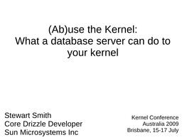 (Ab)Use the Kernel: What a Database Server Can Do to Your Kernel