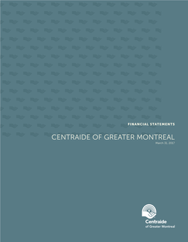 CENTRAIDE of GREATER MONTREAL March 31, 2017 TABLE of CONTENTS