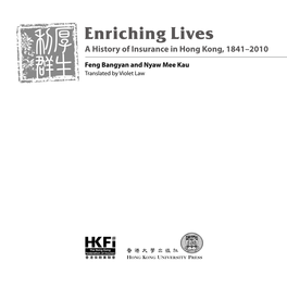 Enriching Lives a History of Insurance in Hong Kong, 1841–2010