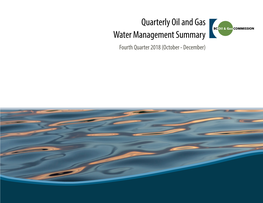 Quarterly Oil and Gas Water Management Summary Fourth Quarter 2018 (October - December)