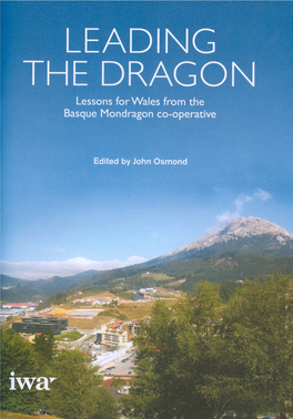 Leading the Dragon Lessons for Wales from the Basque Mondragon Co- Operative