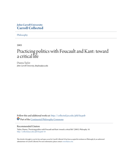 Practicing Politics with Foucault and Kant: Toward a Critical Life Dianna Taylor John Carroll University, Dtaylor@Jcu.Edu