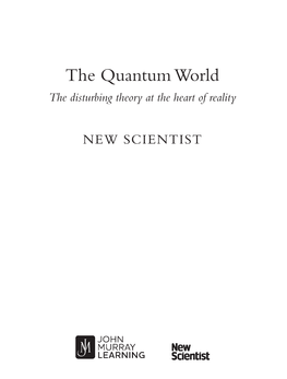 The Quantum World the Disturbing Theory at the Heart of Reality