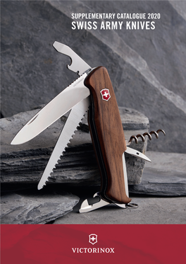 SUPPLEMENTARY CATALOGUE 2020 6438 Ibach-Schwyz, Switzerland T + 41 41 81 81 211 F + 41 41 81 81 511 SWISS ARMY KNIVES Info @ Victorinox.Com