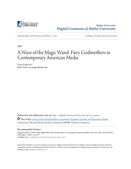 A Wave of the Magic Wand: Fairy Godmothers in Contemporary American Media Jeana Jorgensen Butler University, Jsjorgen@Butler.Edu