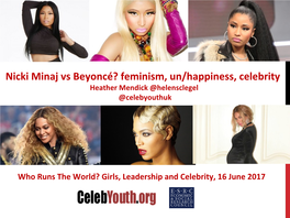 Nicki Minaj Vs Beyoncé? Feminism, Un/Happiness, Celebrity Heather Mendick @Helensclegel @Celebyouthuk