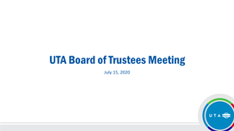 UTA Board of Trustees Meeting July 15, 2020 Call to Order and Opening Remarks Public Comment