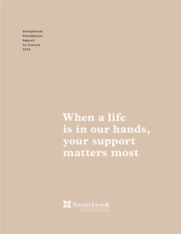 When a Life Is in Our Hands, Your Support Matters Most Contents